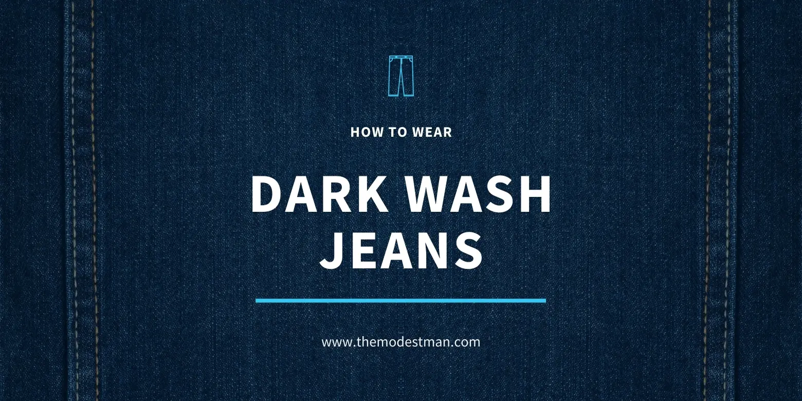 How to wear dark wash jeans