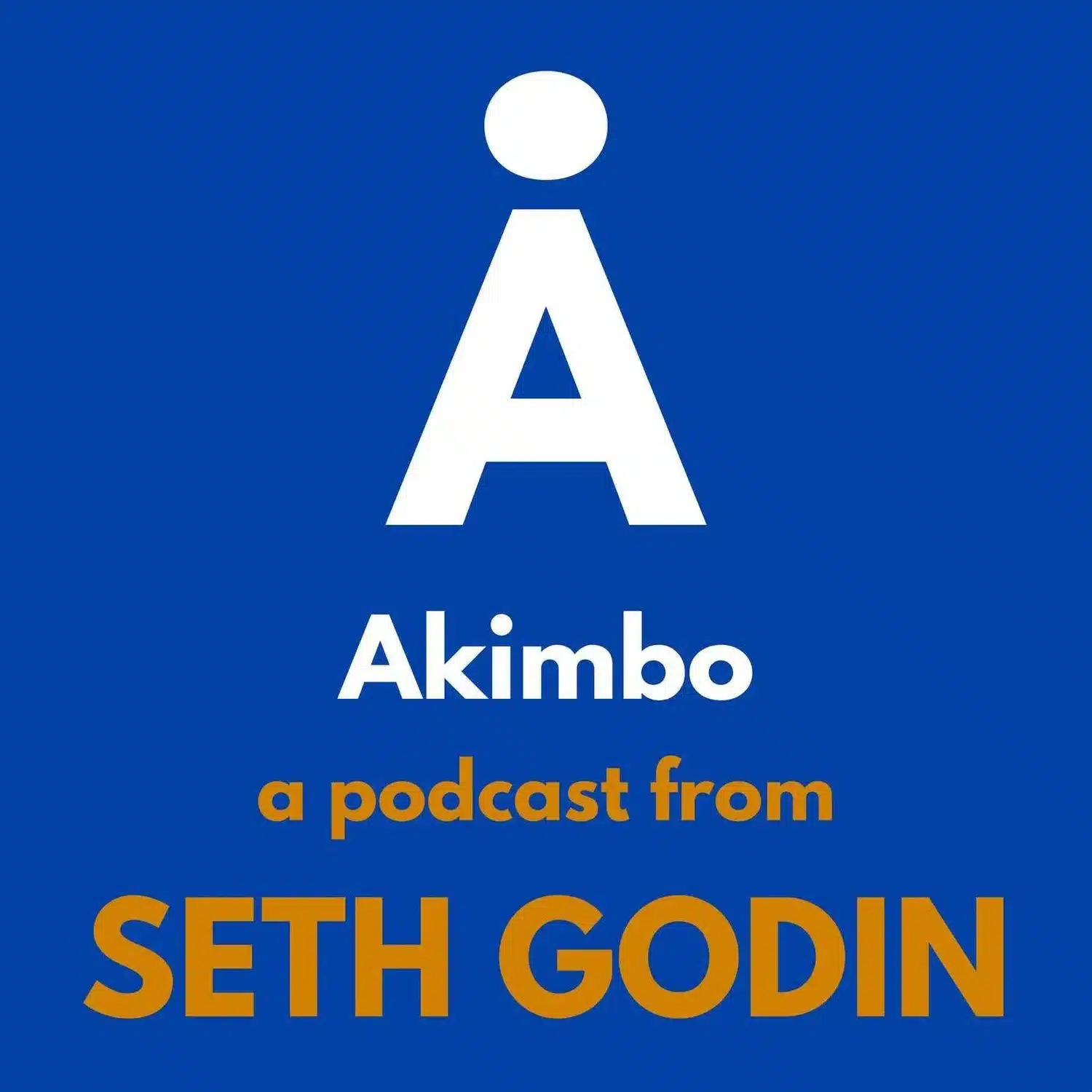 Akimbo A Podcast from Seth Godin