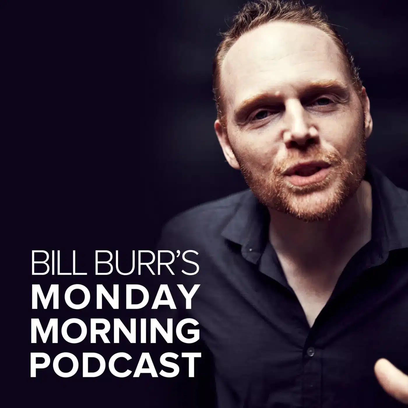 Bill Burrs Monday Morning Podcast
