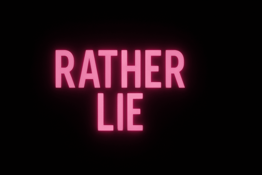 The words "RATHER LIE" are displayed in glowing pink letters against a dark background.