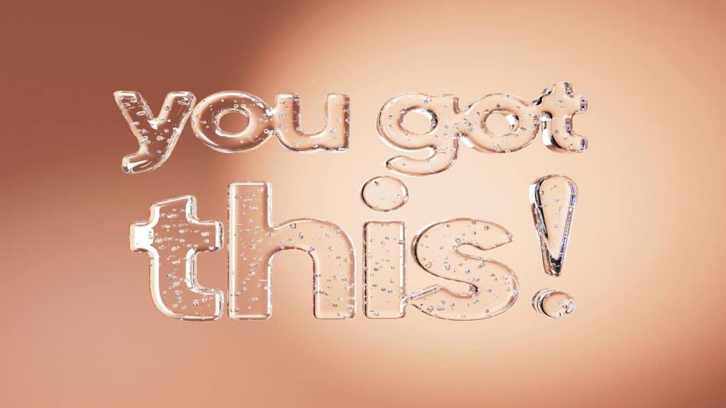 Plastic bubbles spelling out “you got this”