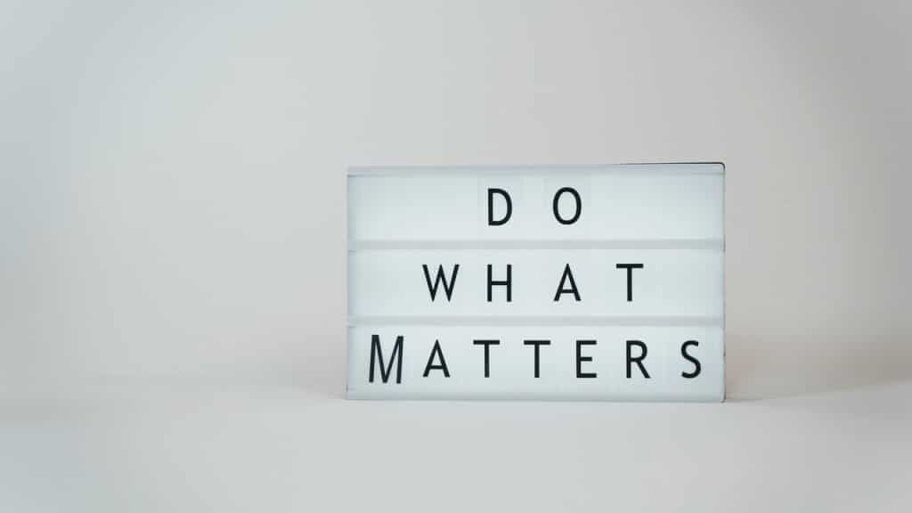 A sign saying “do what matters”