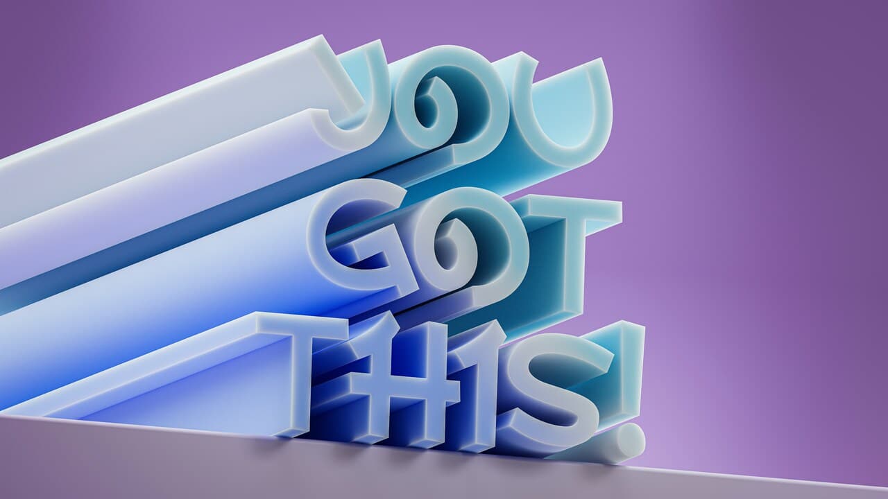 A graphic spelling out “you got this”.