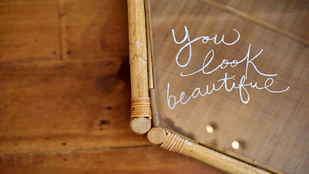 “You look beautiful” written on the mirror